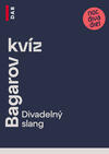 Bagarov kvíz - Divadelný slang